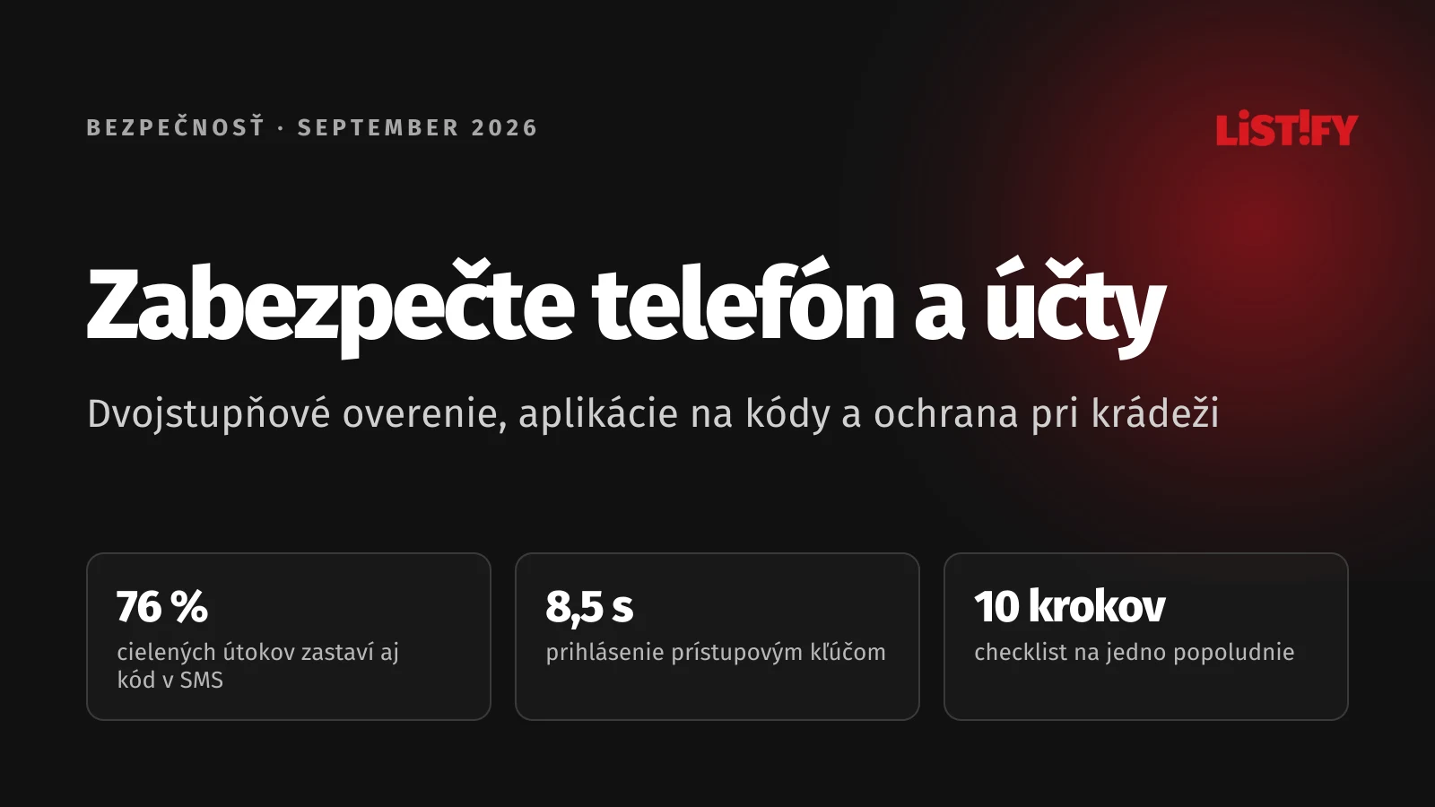 Obálka článku Ako zabezpečiť telefón a účty: kód v SMS zastaví 76 % cielených útokov, prihlásenie prístupovým kľúčom trvá 8,5 sekundy, checklist v 10 krokoch
