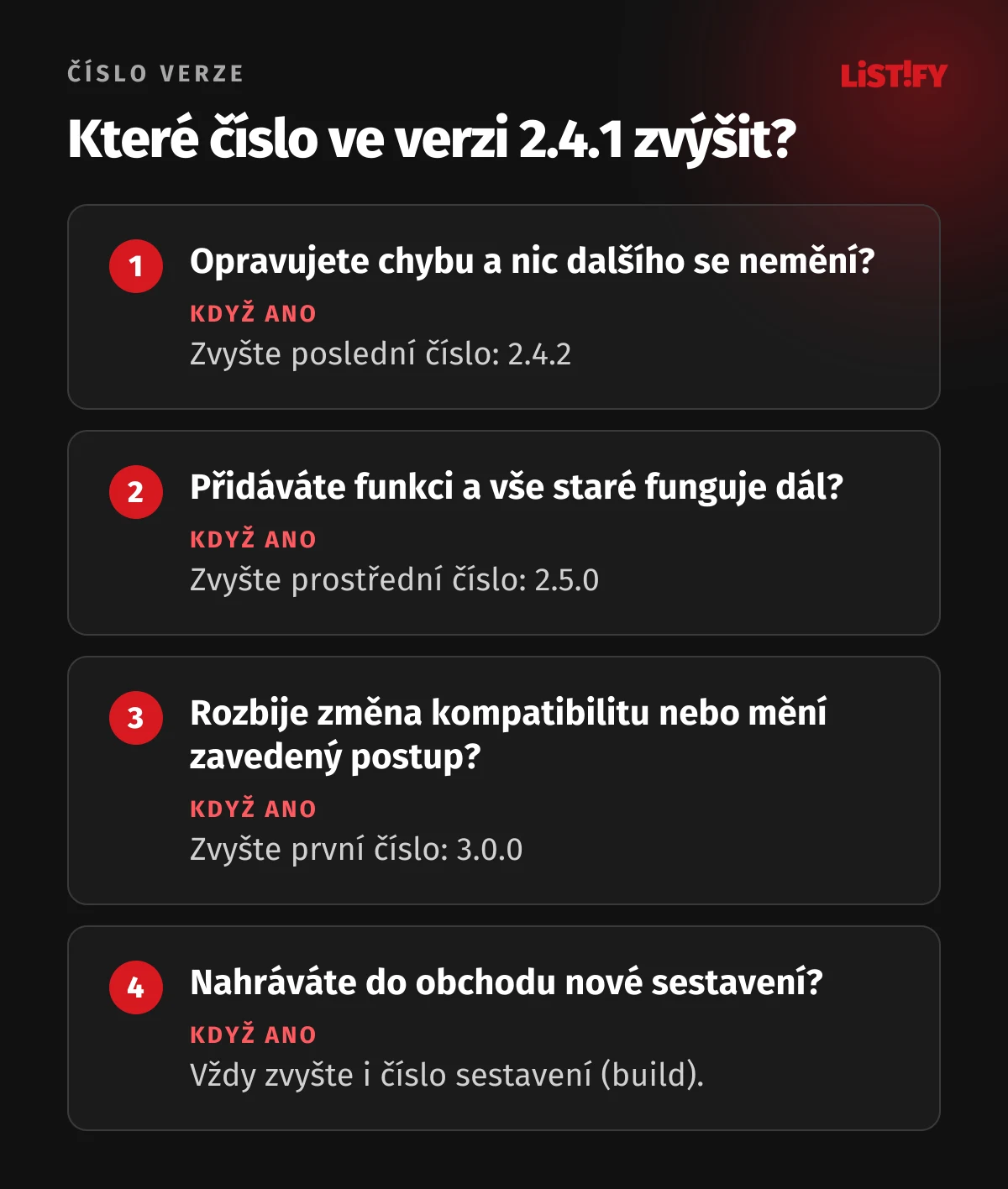 Které číslo ve verzi 2.4.1 zvýšit: oprava chyby 2.4.2, nová funkce 2.5.0, změna, která rozbije kompatibilitu nebo vyžaduje nový postup 3.0.0, a při každém nahrání do obchodu vyšší číslo sestavení