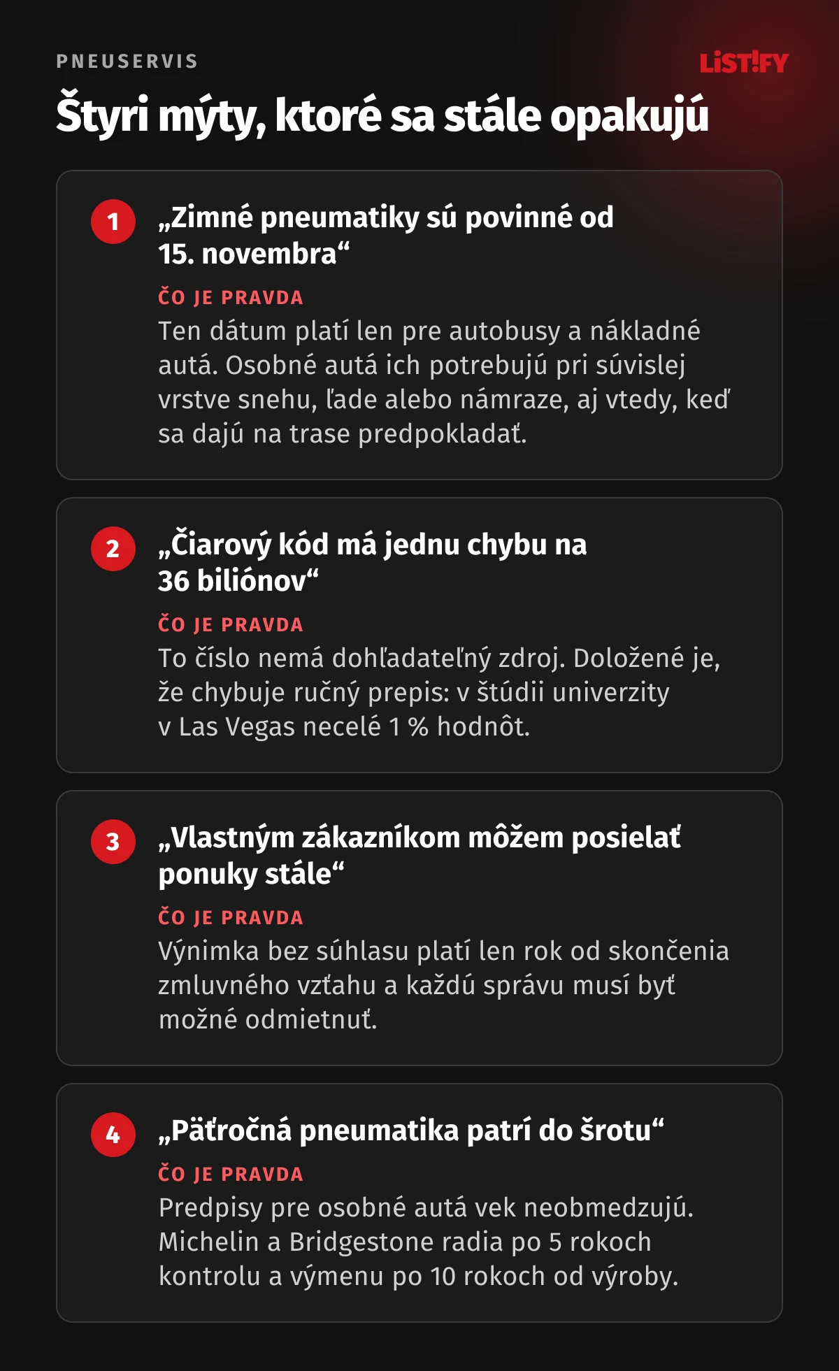 Štyri mýty o pneuservisoch: zimné pneumatiky nie sú povinné od 15. novembra pre osobné autá, číslo 36 biliónov pri čiarových kódoch nemá zdroj, výnimka pre vlastných zákazníkov neplatí navždy, päťročná pneumatika sa nemusí vyhadzovať
