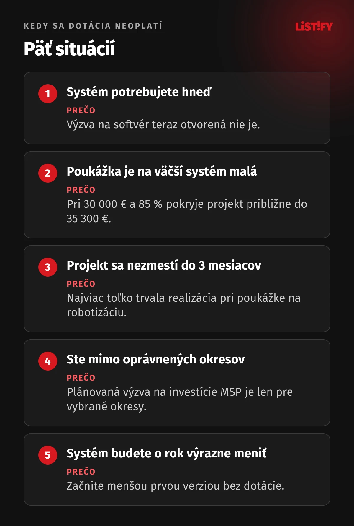 Päť situácií, kedy sa dotácia na softvér neoplatí: systém potrebujete hneď a výzva na softvér nie je otvorená, poukážka do 30 000 € nepokryje väčší systém, projekt sa nezmestí do 3 mesiacov, firma mimo oprávnených okresov, systém, ktorý budete o rok výrazne meniť