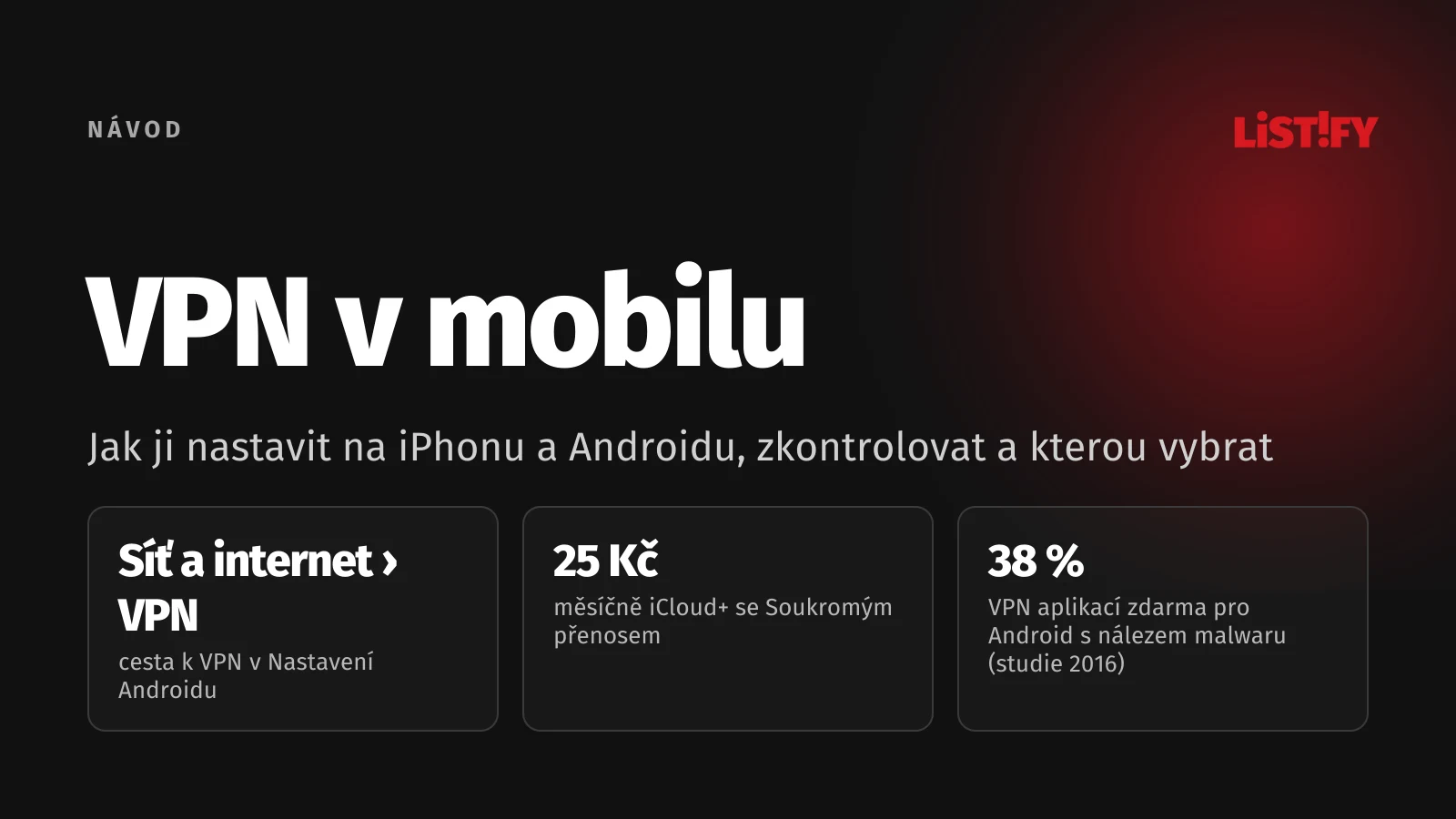 Obálka článku VPN na iPhone a Android: cesta v Nastavení, iCloud+ se Soukromým přenosem od 25 Kč měsíčně a 38 % bezplatných VPN aplikací pro Android s nálezem malwaru ve studii z roku 2016