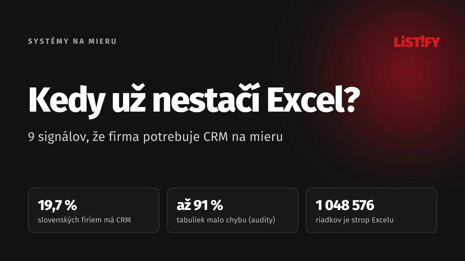 Obálka článku Kedy už firme nestačí Excel: CRM používa len 19,7 % slovenských firiem, chyby našli audity až v 91 % tabuliek a Excel zvládne najviac 1 048 576 riadkov