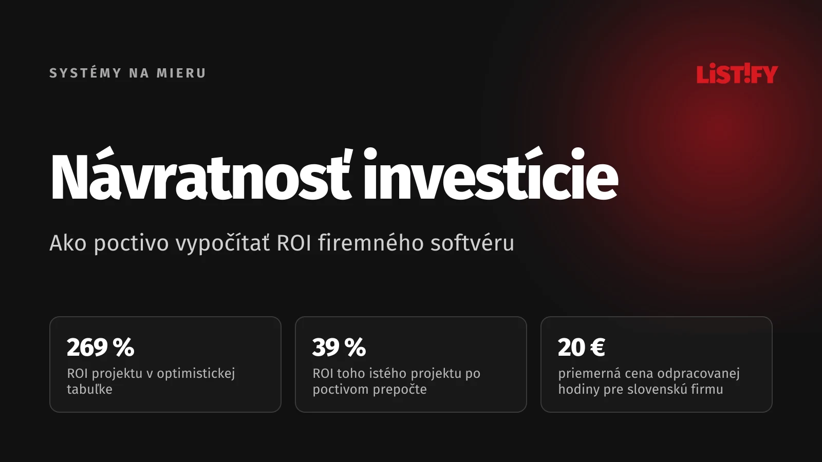 Obálka článku Návratnosť investície do softvéru: ten istý projekt vychádza optimisticky na 269 % a realisticky na 39 %, hodina práce stojí slovenskú firmu asi 20 €