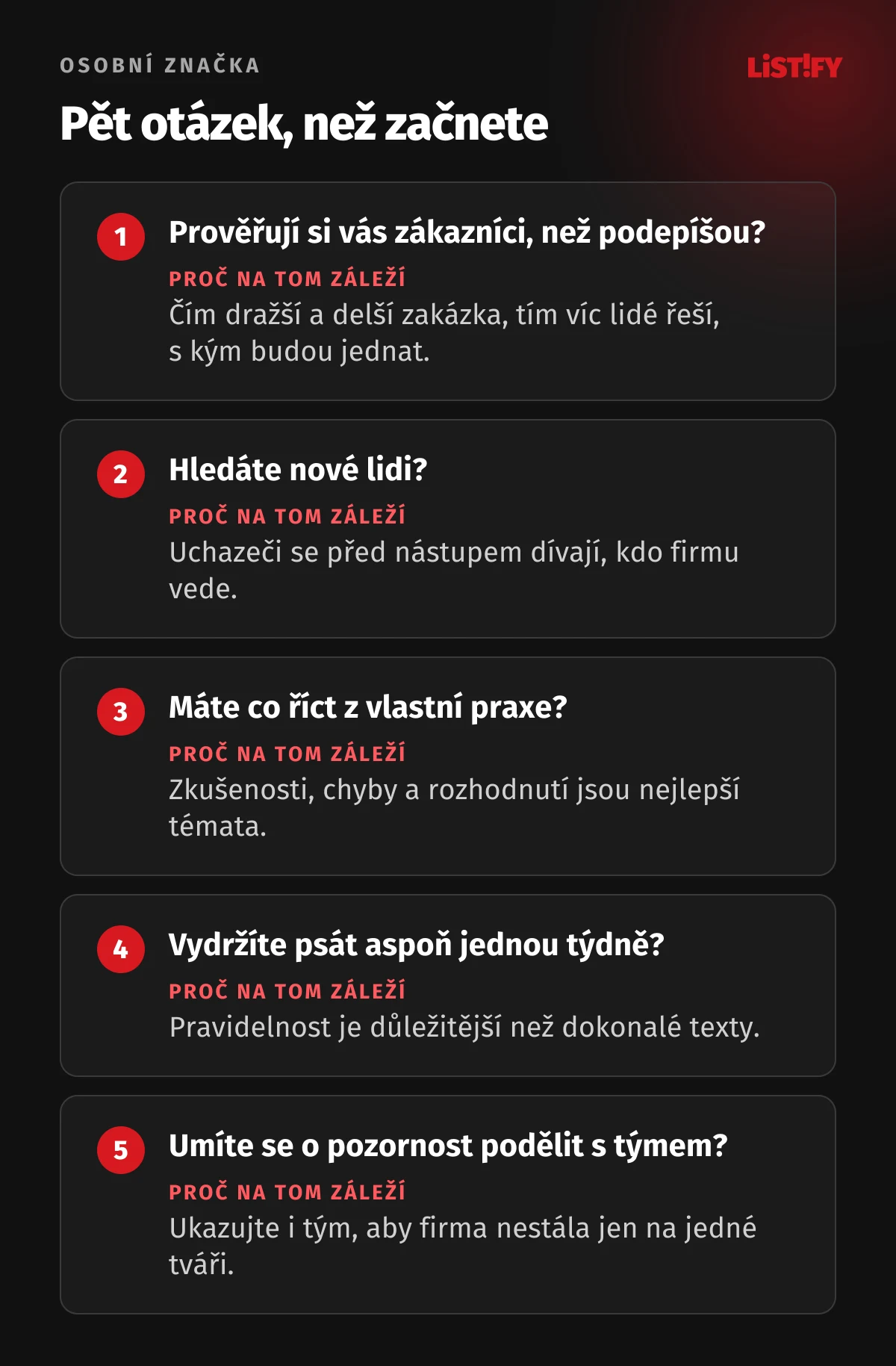 Pět otázek před budováním osobní značky: prověřují si vás zákazníci před podpisem, hledáte lidi, máte co říct z praxe, vydržíte psát aspoň jednou týdně a umíte se o pozornost podělit s týmem