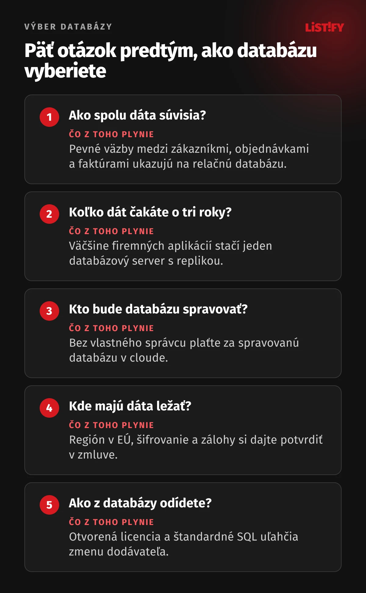 Päť otázok pred výberom databázy: ako spolu dáta súvisia, aký veľký objem čakáte, kto databázu spravuje, kde majú dáta ležať a ako z databázy v prípade potreby odídete
