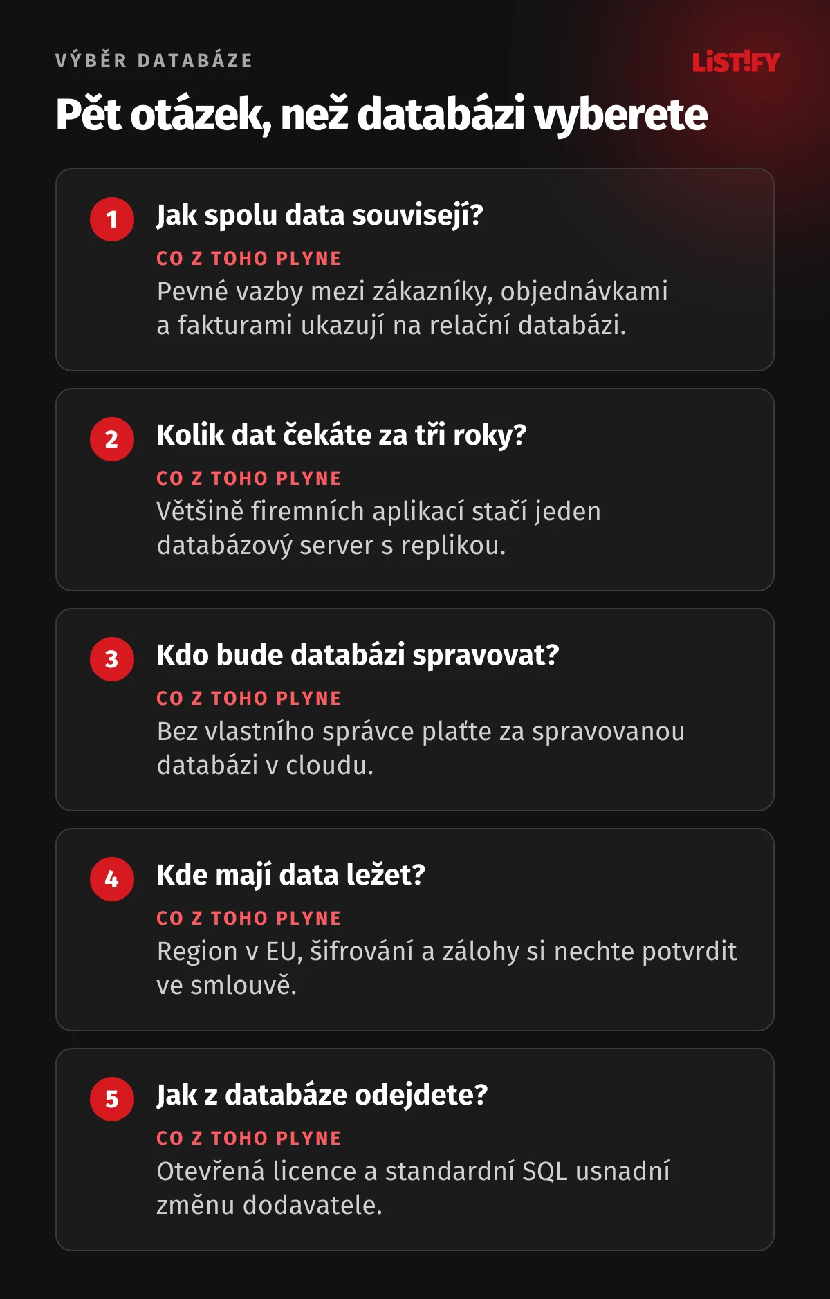 Pět otázek před výběrem databáze: jak spolu data souvisí, jak velký objem čekáte, kdo databázi spravuje, kde mají data ležet a jak z databáze v případě potřeby odejdete