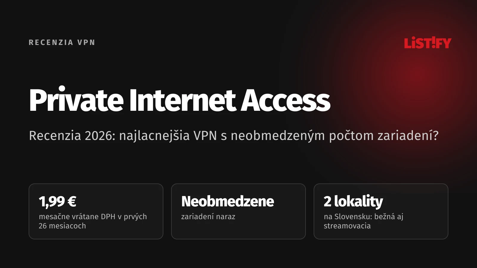 Obálka recenzie Private Internet Access 2026: 1,99 € mesačne vrátane DPH, neobmedzený počet zariadení, servery na Slovensku vrátane streamovacieho