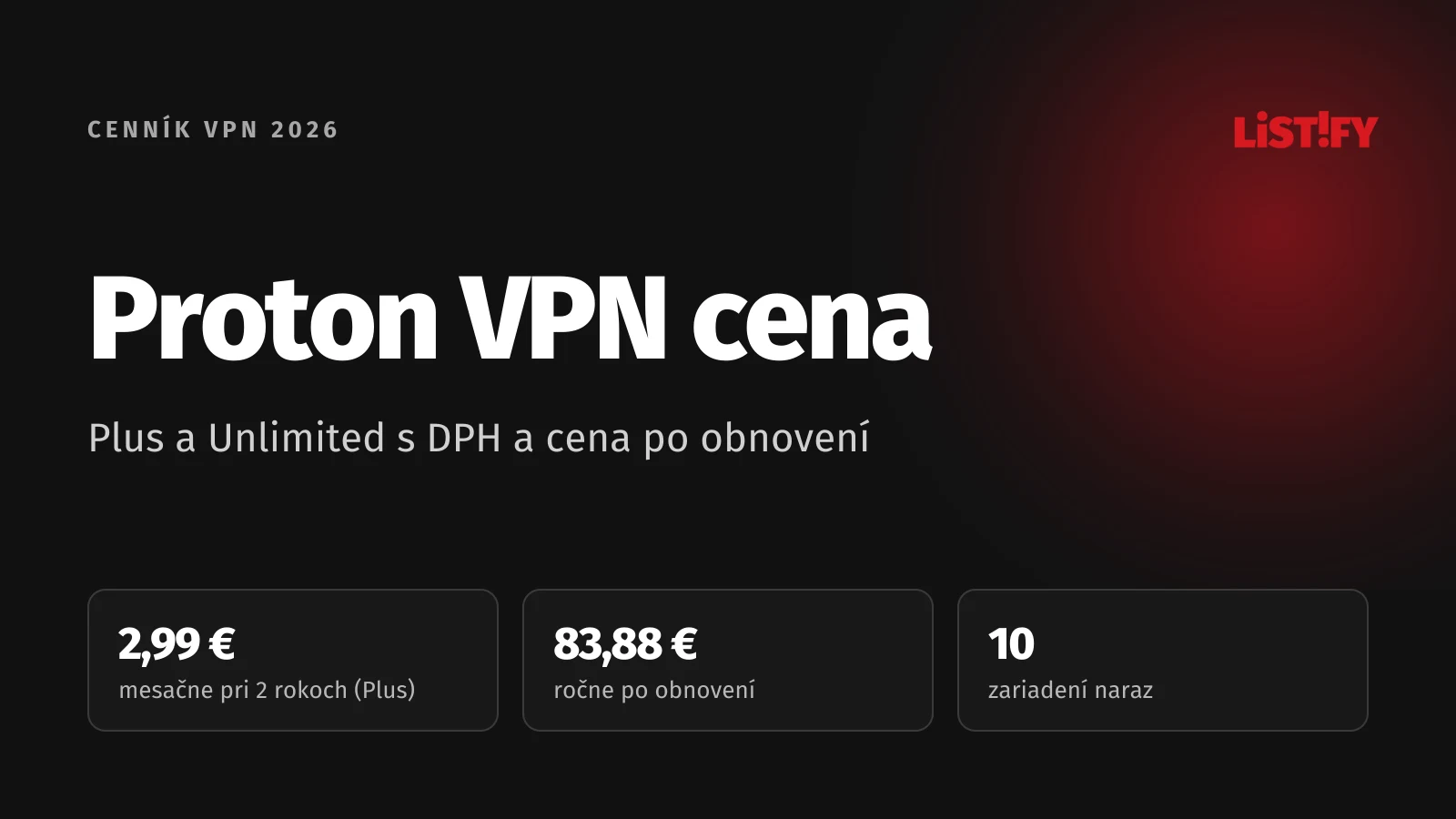 Obálka článku Proton VPN cena 2026: Plus pri 2 rokoch za 2,99 € mesačne s DPH, po obnovení 83,88 € ročne, 10 zariadení naraz