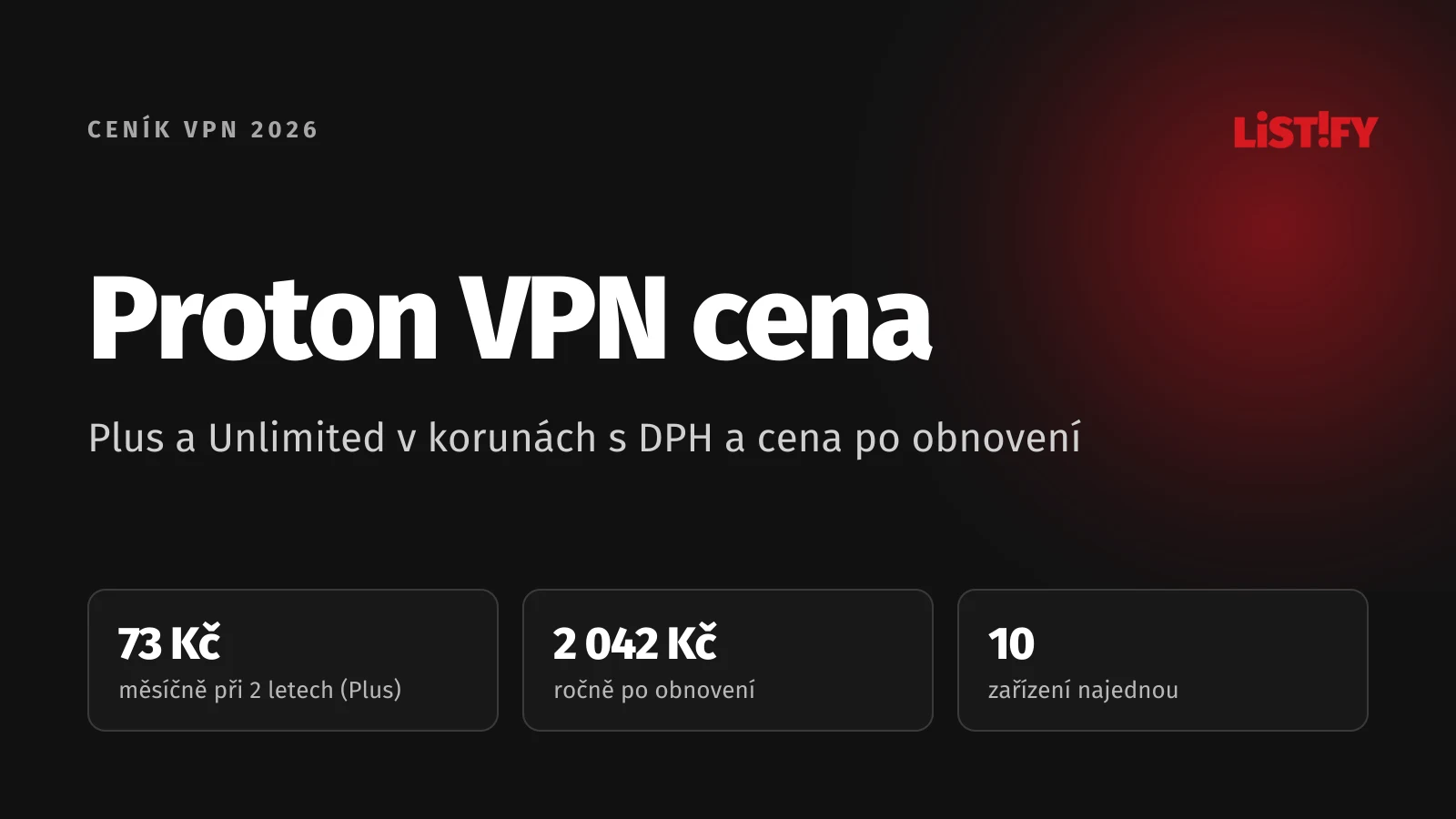 Obálka článku Proton VPN cena 2026: Plus při 2 letech za 73 Kč měsíčně s DPH, po obnovení 2 042 Kč ročně, 10 zařízení najednou