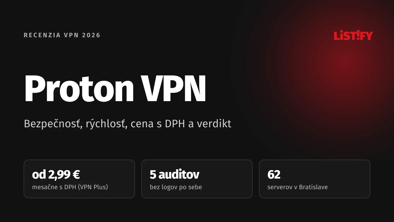 Obálka recenzie Proton VPN 2026: VPN Plus s DPH od 2,99 € mesačne, 5 auditov bez logov po sebe, 62 serverov v Bratislave