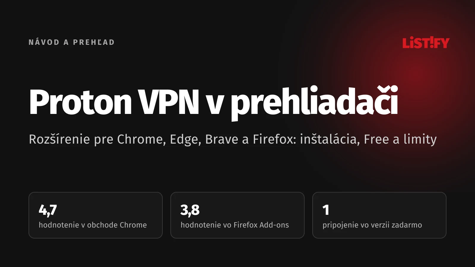 Obálka článku Proton VPN rozšírenie pre Chrome a Firefox: hodnotenie 4,7 v obchode Chrome, 3,8 vo Firefox Add-ons a 1 pripojenie vo verzii zadarmo