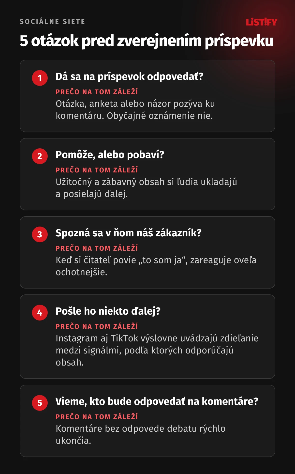 Päť otázok pred zverejnením príspevku: dá sa naň odpovedať, pomôže alebo pobaví, spozná sa v ňom náš zákazník, pošle ho niekto ďalej a vieme, kto bude odpovedať na komentáre