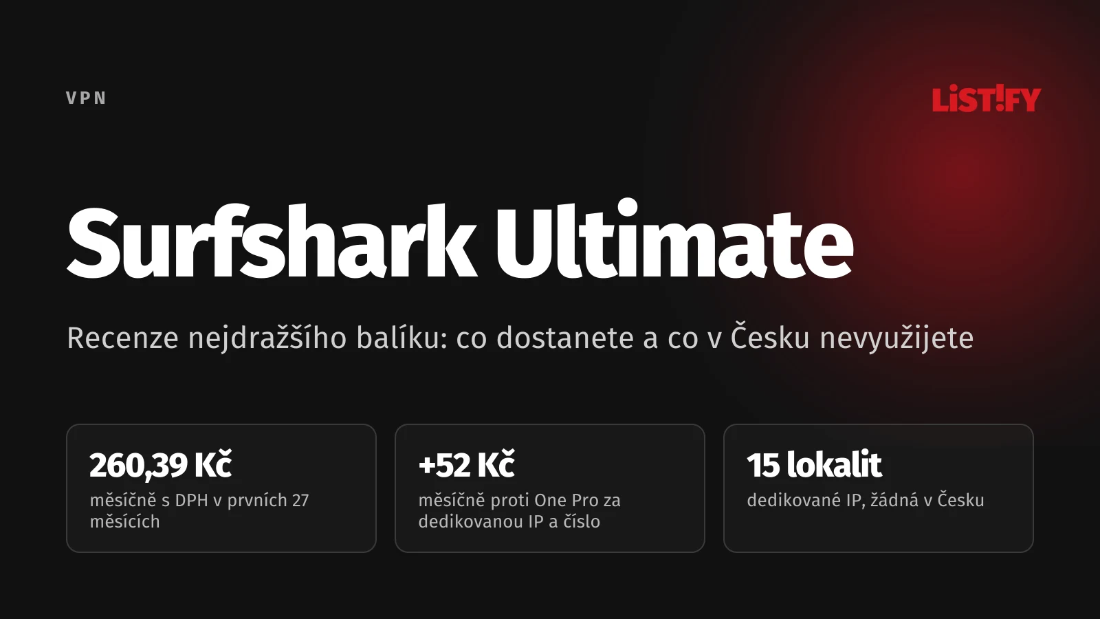 Obálka recenze Surfshark Ultimate: 260 Kč měsíčně s DPH v prvním období, o 52 Kč víc než One Pro, dedikovaná IP v 15 lokalitách mimo Česko