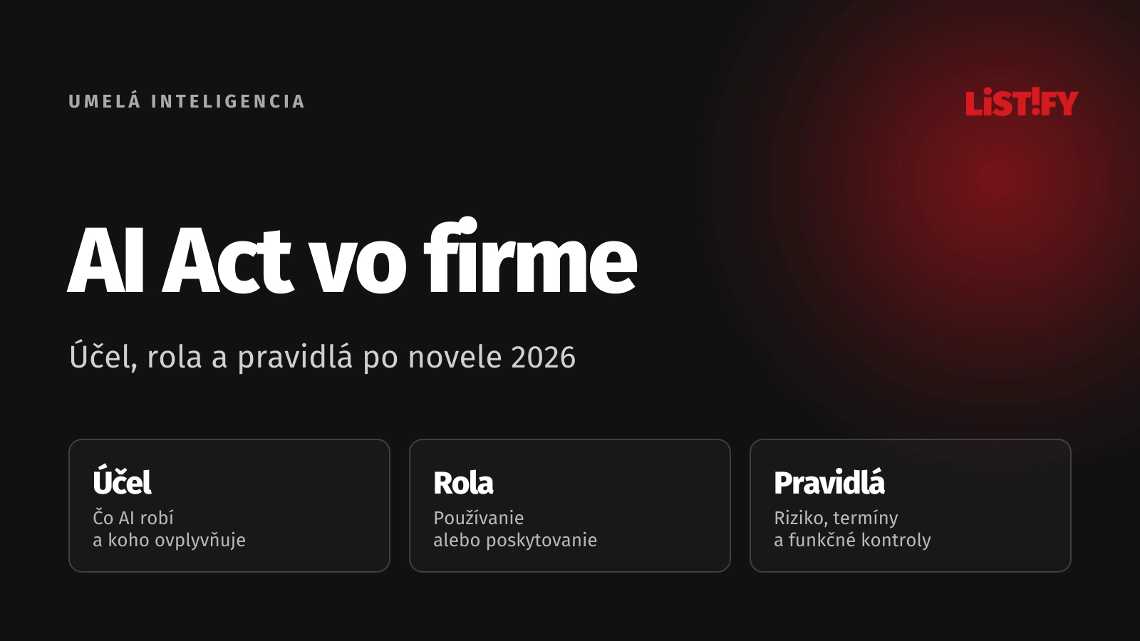 Firemná kontrola AI podľa účelu, právnej roly a aktuálnych termínov AI Act