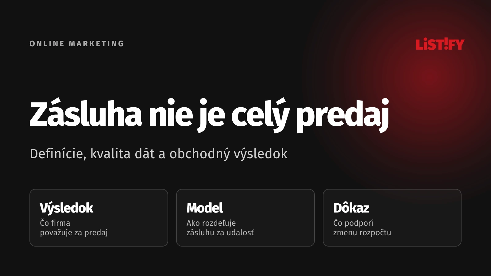 Analytika a atribúcia: zdroj návštevy, pripísaná zásluha a skutočný obchodný výsledok.