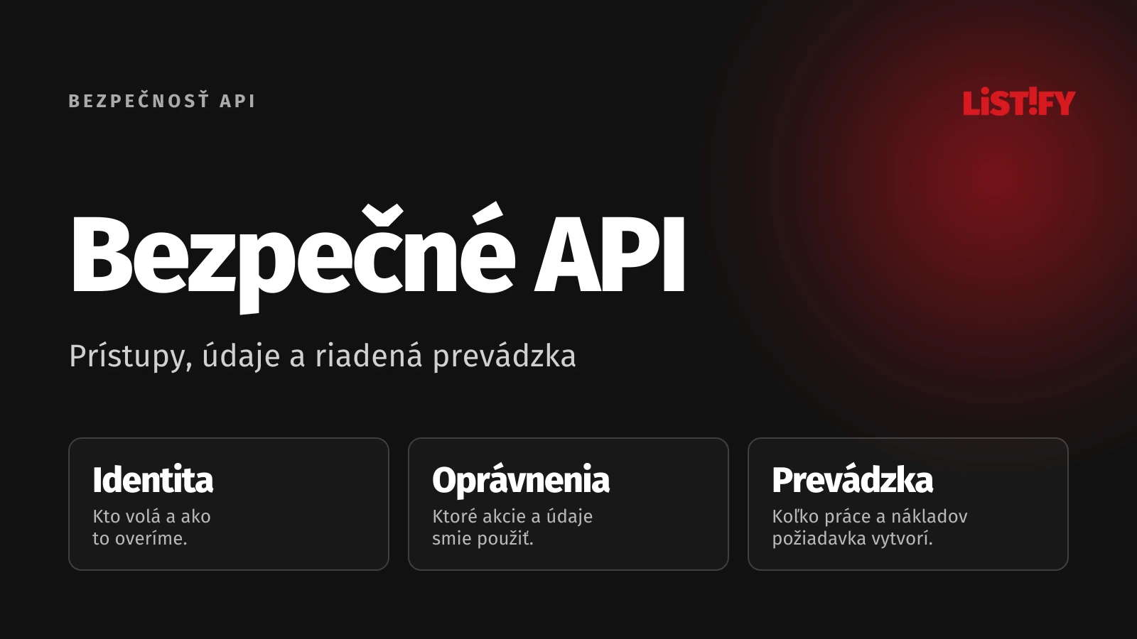 Bezpečnosť API: overená identita, povolené údaje a riadená spotreba.