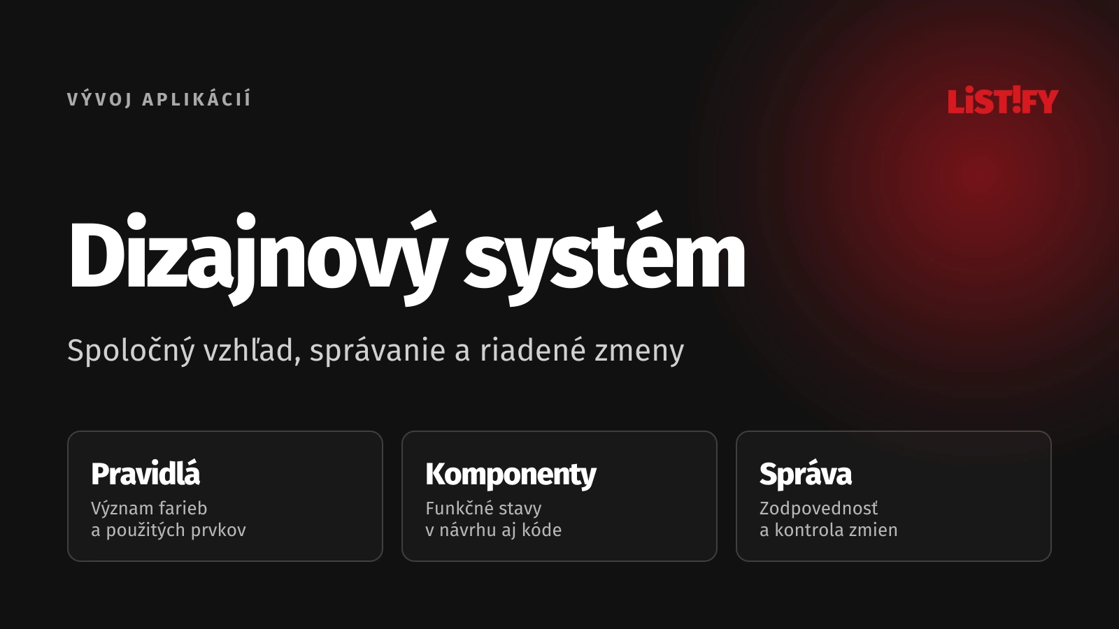 Dizajnový systém prepájajúci pravidlá vzhľadu, funkčné komponenty a ich správu