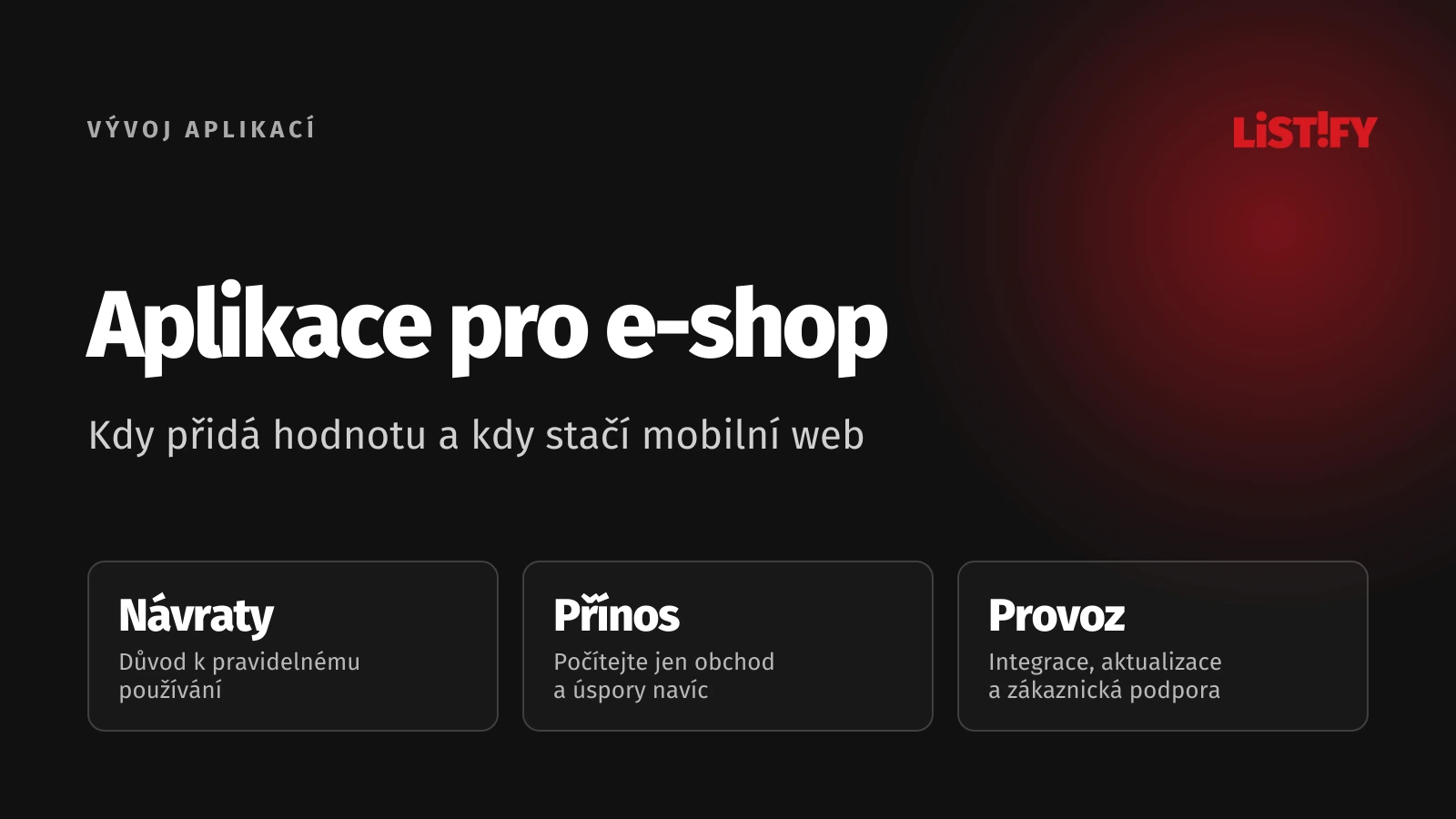 Aplikace pro e-shop: rozhodnutí podle opakovaných nákupů, přínosu pro zákazníka a nákladů na provoz.