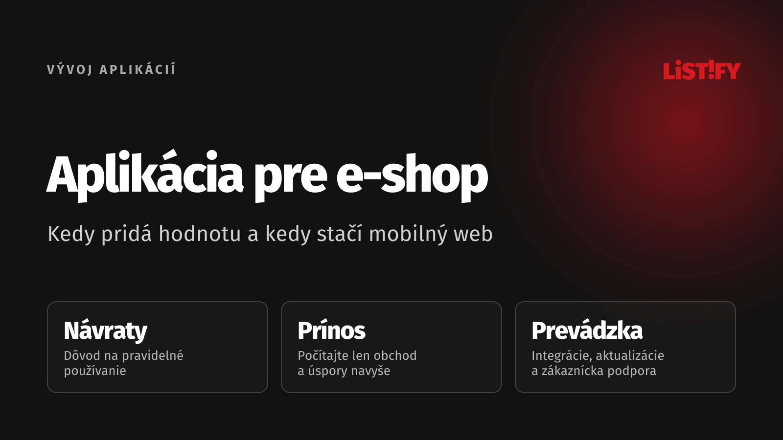 Aplikácia pre e-shop: rozhodnutie podľa opakovaných nákupov, prínosu pre zákazníka a nákladov na prevádzku.