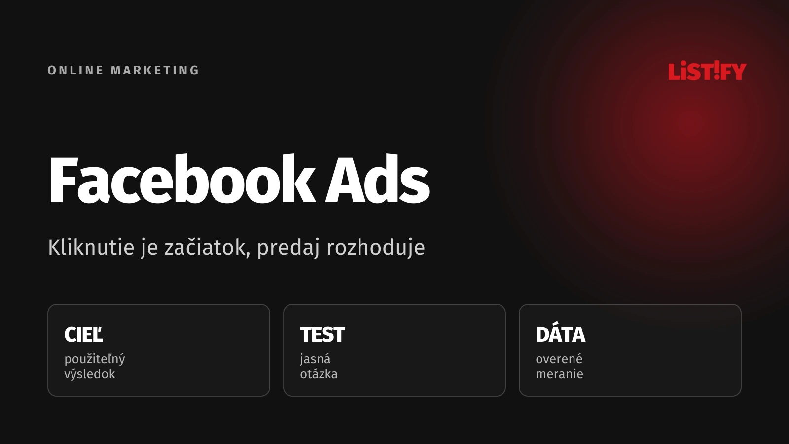 Facebook Ads prepájajú obchodný cieľ, relevantnú ponuku a overený výsledok
