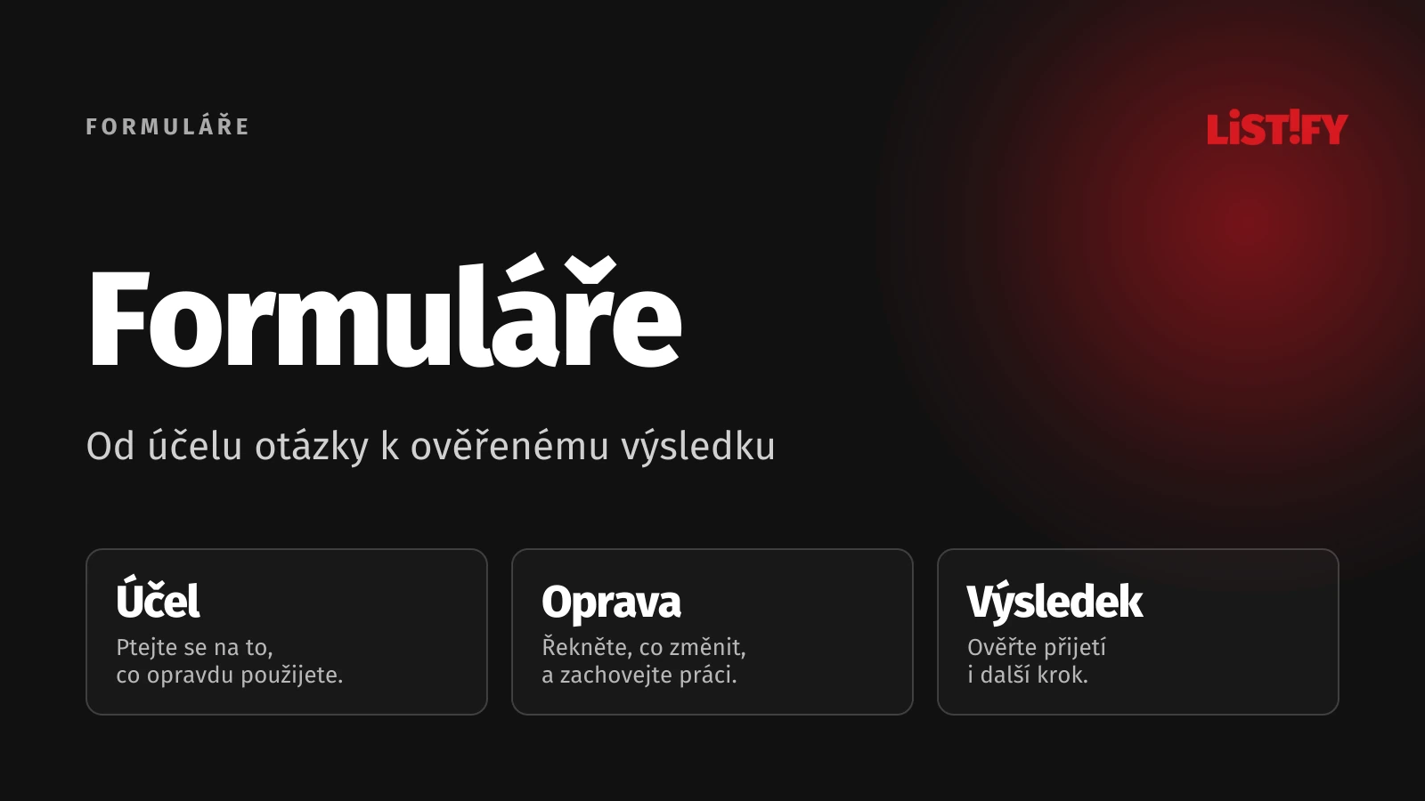 Návrh formulářů: potřebné otázky, srozumitelné opravy a ověřené přijetí