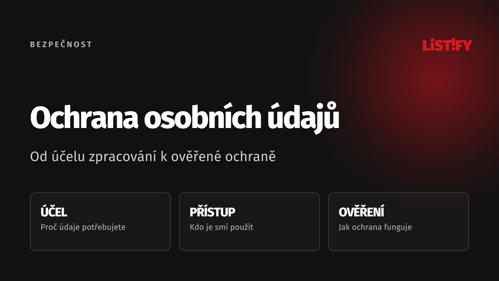 Ochrana osobních údajů propojená s účelem, přístupy a ověřeným provozem