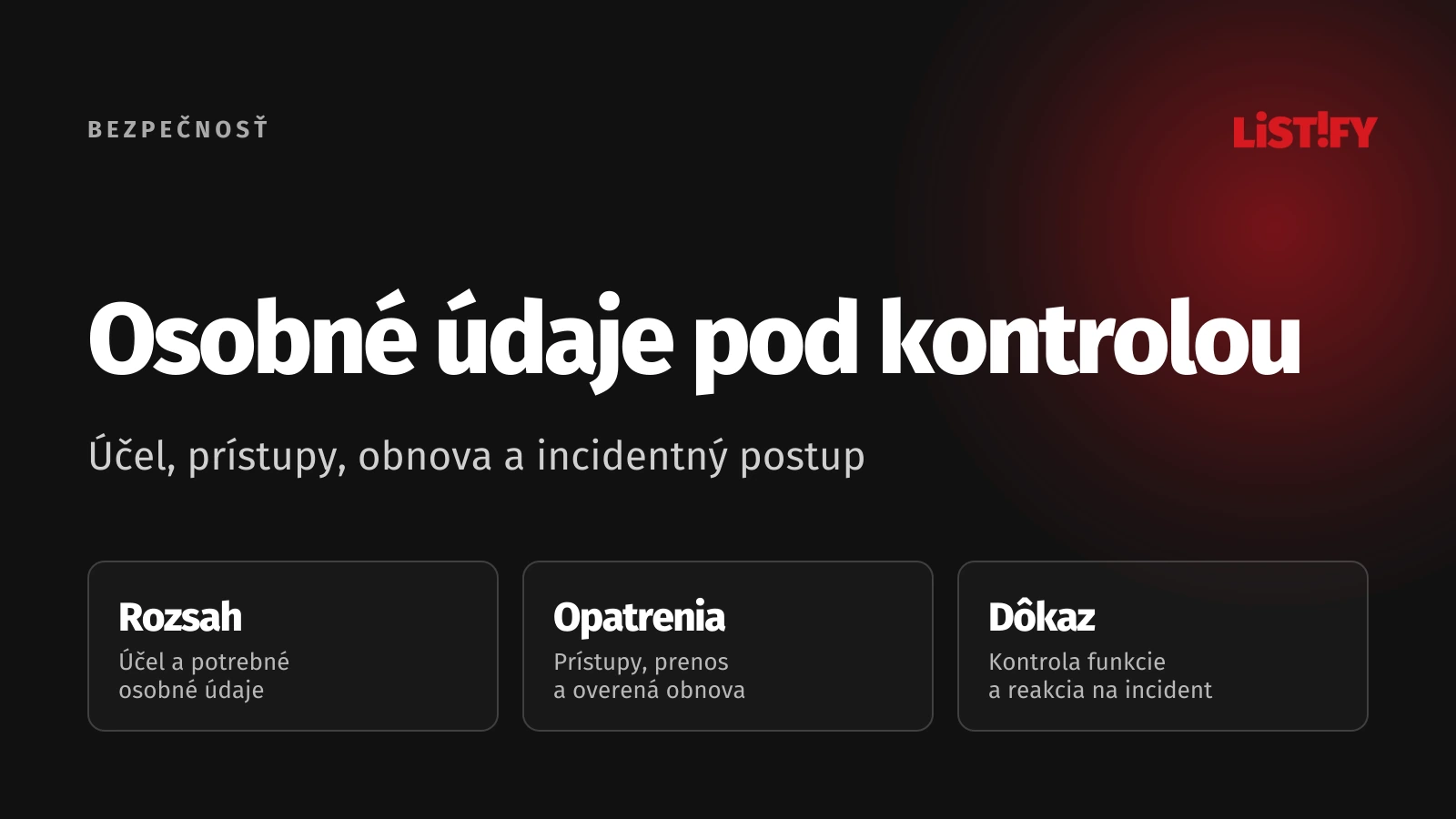GDPR a IT bezpečnosť: zmapované údaje, primerané oprávnenia, overená obnova a reakcia na incident.