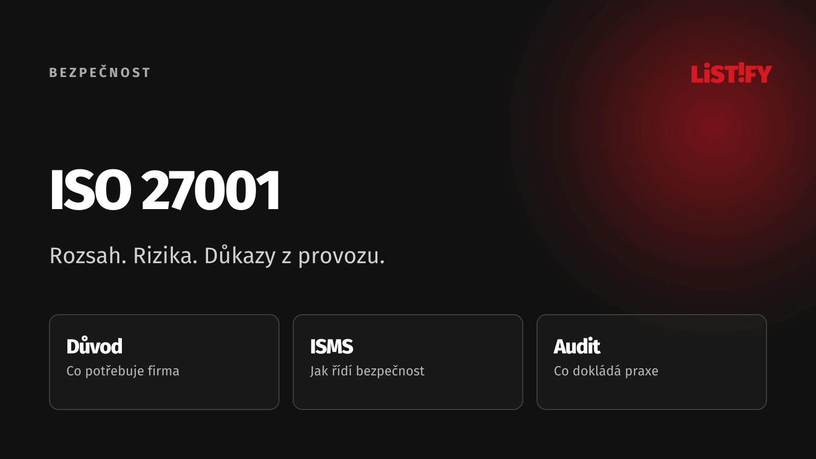 ISO 27001: Kdy má smysl certifikace a jak probíhá: přehled rozhodnutí a postupu