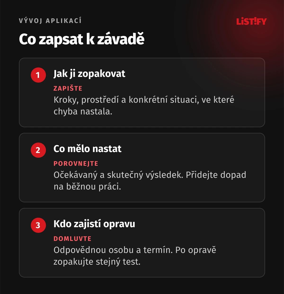 Co zapsat k závadě. Záznam závady musí umožnit opakování testu i kontrolu opravy.