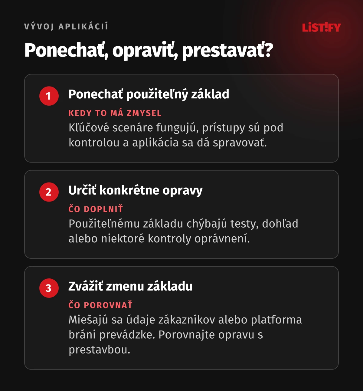 Ponechať, opraviť, prestavať? Ďalší postup vyberajte podľa zisteného stavu aplikácie.