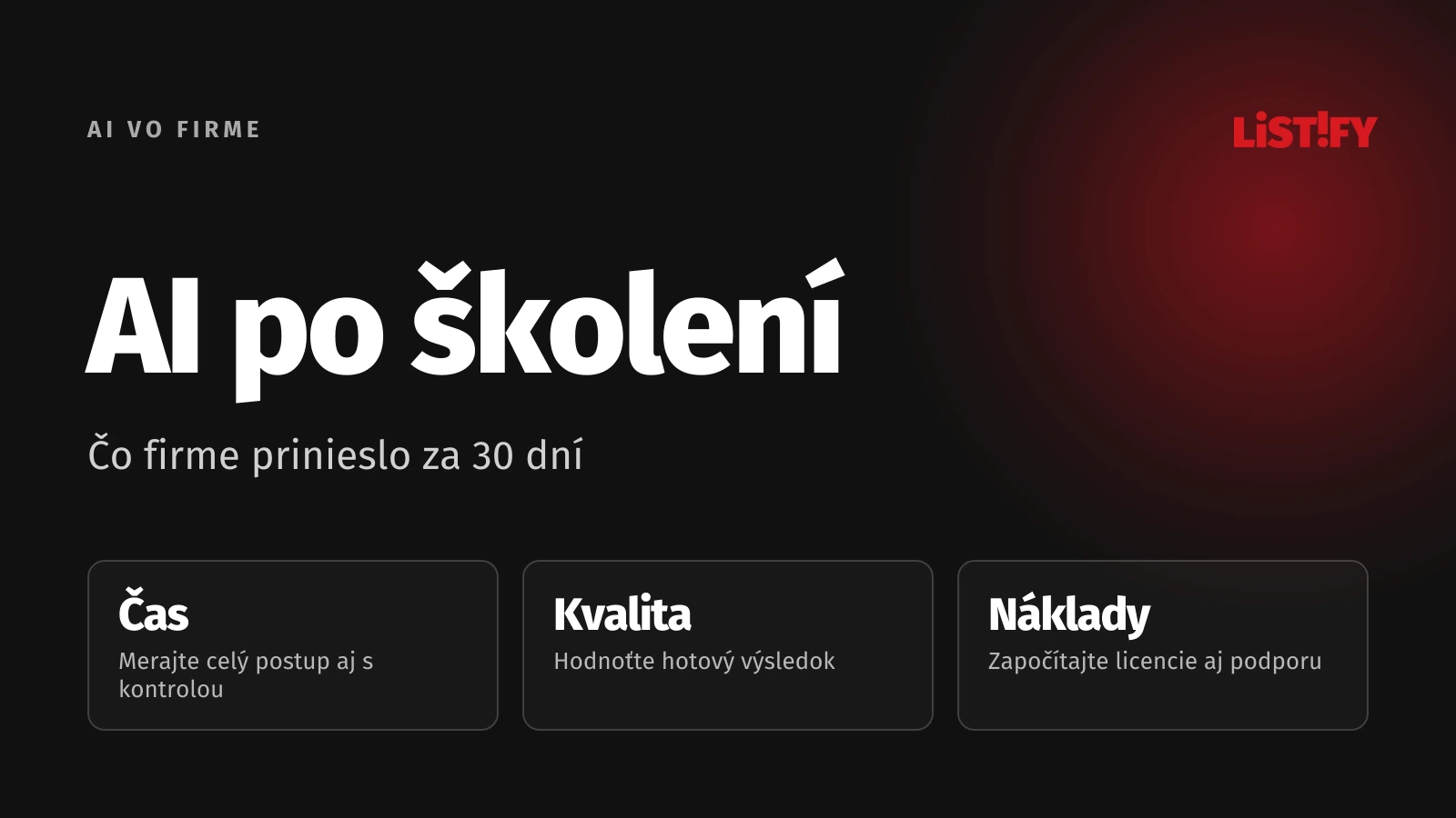 AI po školení: Posúdenie času, kvality výsledkov a nákladov počas navrhovaného tridsaťdňového pilotu.