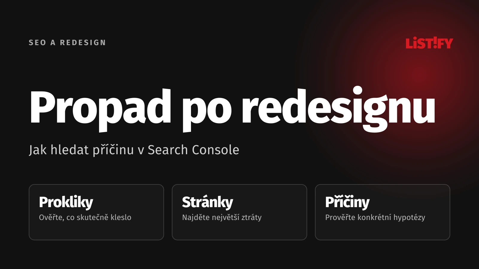 Propad po redesignu: Ověřit prokliky, najít postižené stránky a prověřit příčiny v Search Console.