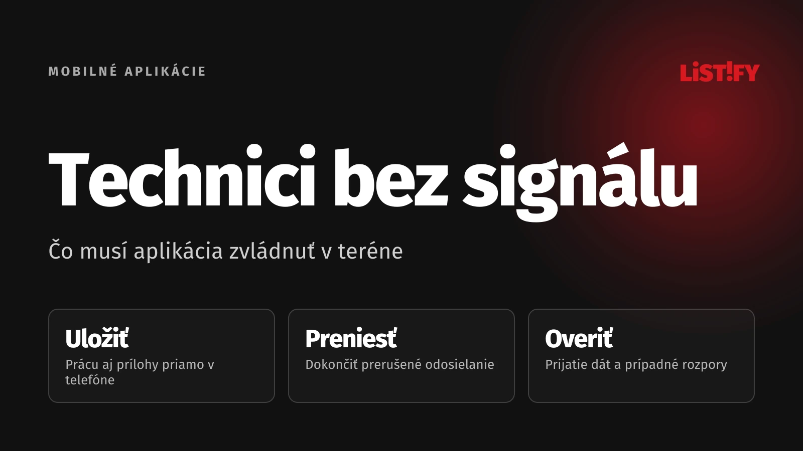 Technici bez signálu: Aplikácia má miestne uložiť prácu, dokončiť prenos a overiť prijatie dát.