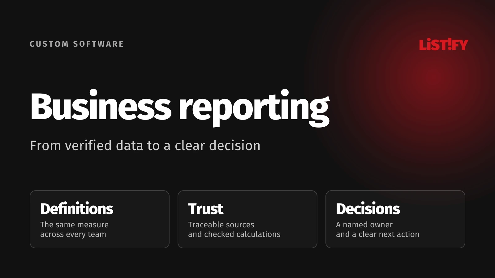 Business reporting: Metric definitions, trustworthy data and clear decisions.