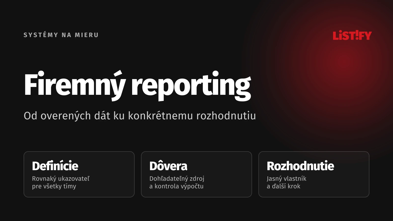 Firemný reporting: Definície ukazovateľov, dôvera v dáta a konkrétne rozhodnutia.