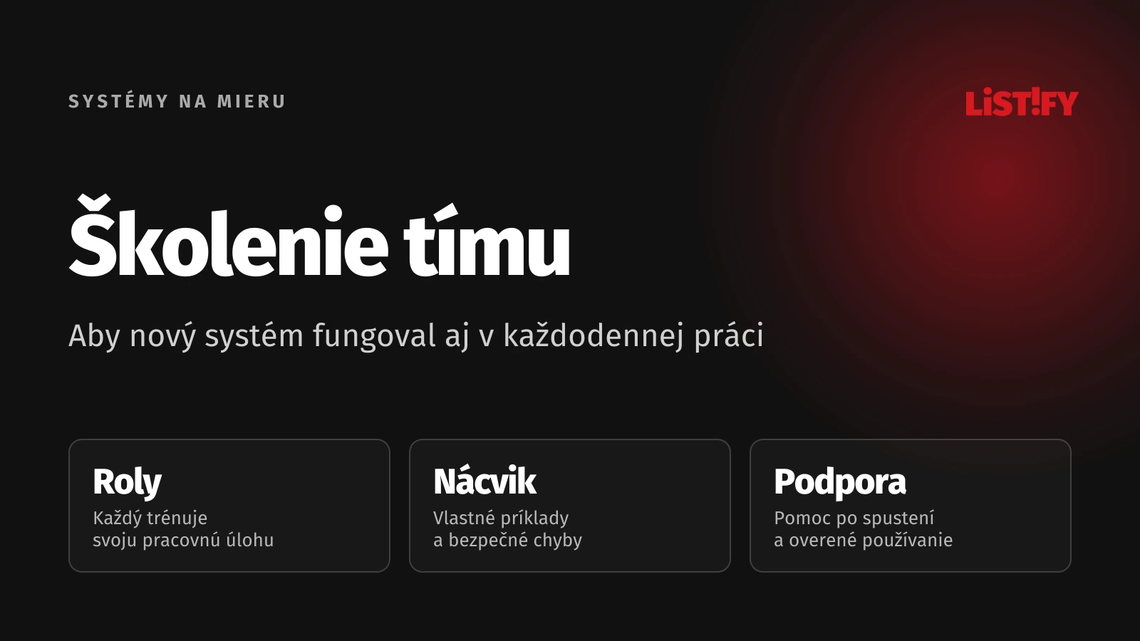 Školenie tímu na nový systém: Roly, vlastný nácvik a podpora po spustení.