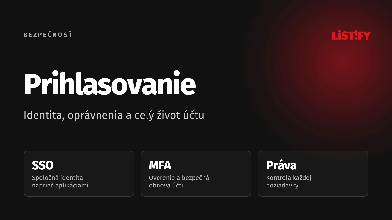 Prihlasovanie spája SSO, MFA a kontrolu oprávnení.