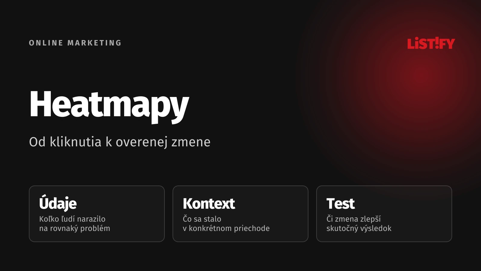 Heatmapy prepájajú údaje, kontext a test konkrétnej zmeny.