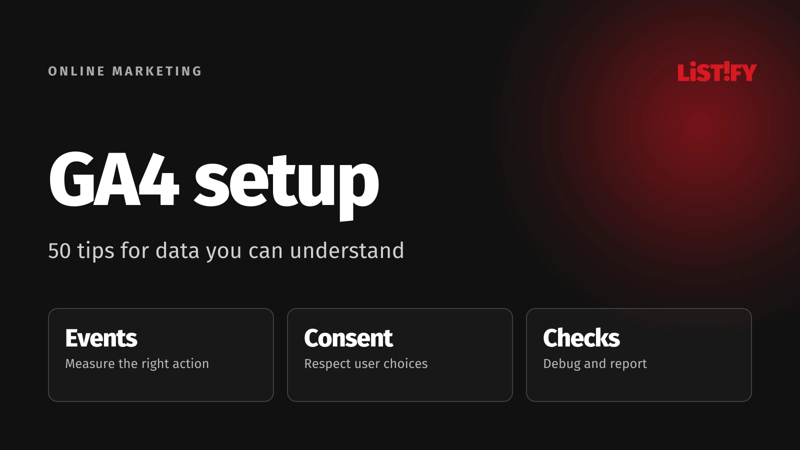 GA4 setup: Events, consent and data checks.