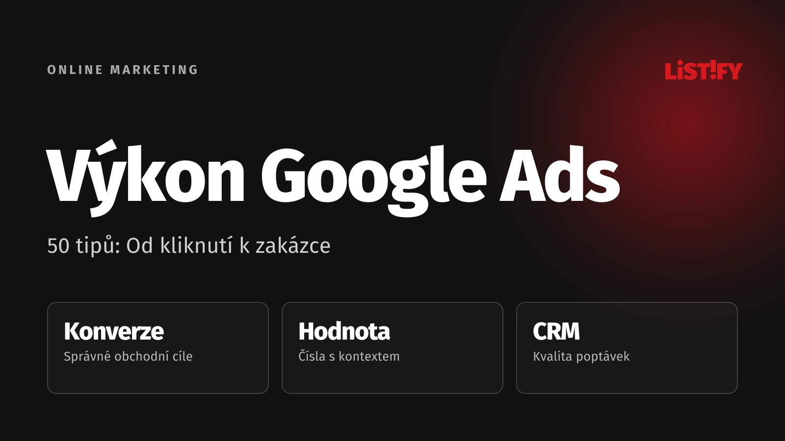Měření Google Ads: Konverze, hodnota a návaznost na CRM.