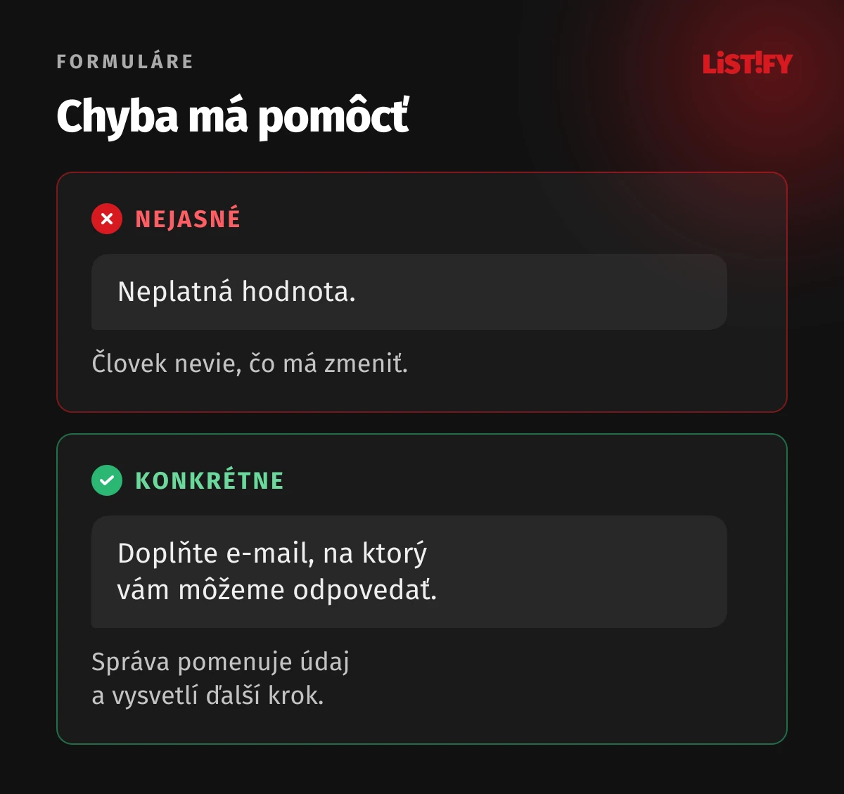 Porovnanie nejasnej chybovej správy s konkrétnou pomocou pri doplnení e-mailu.