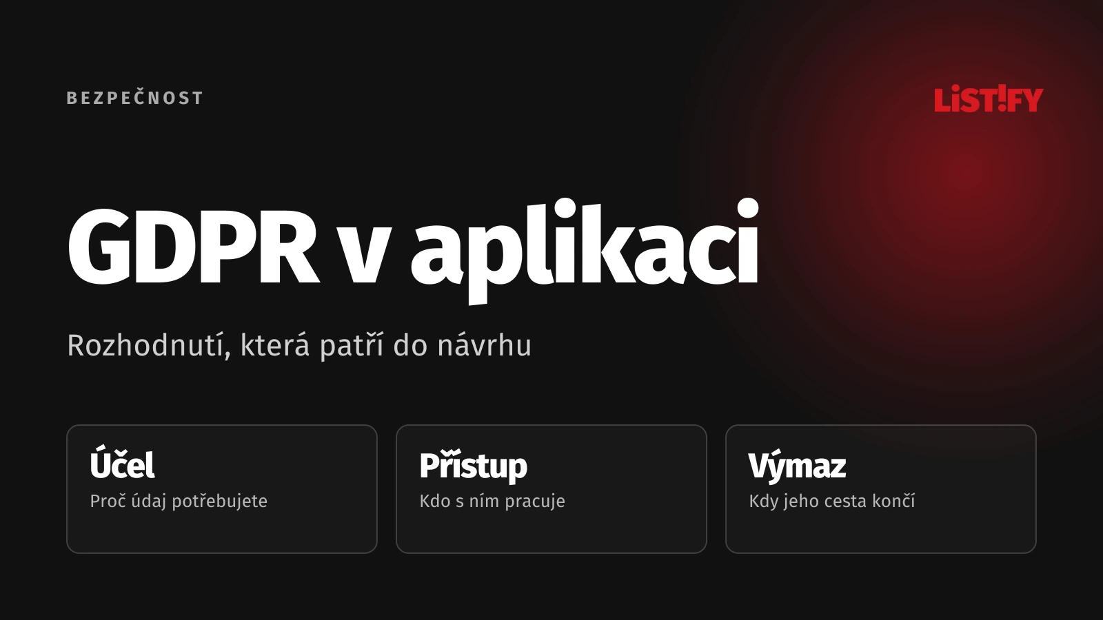 GDPR ve webové aplikaci: Účel zpracování, přístup k údajům a konec jejich uchovávání.