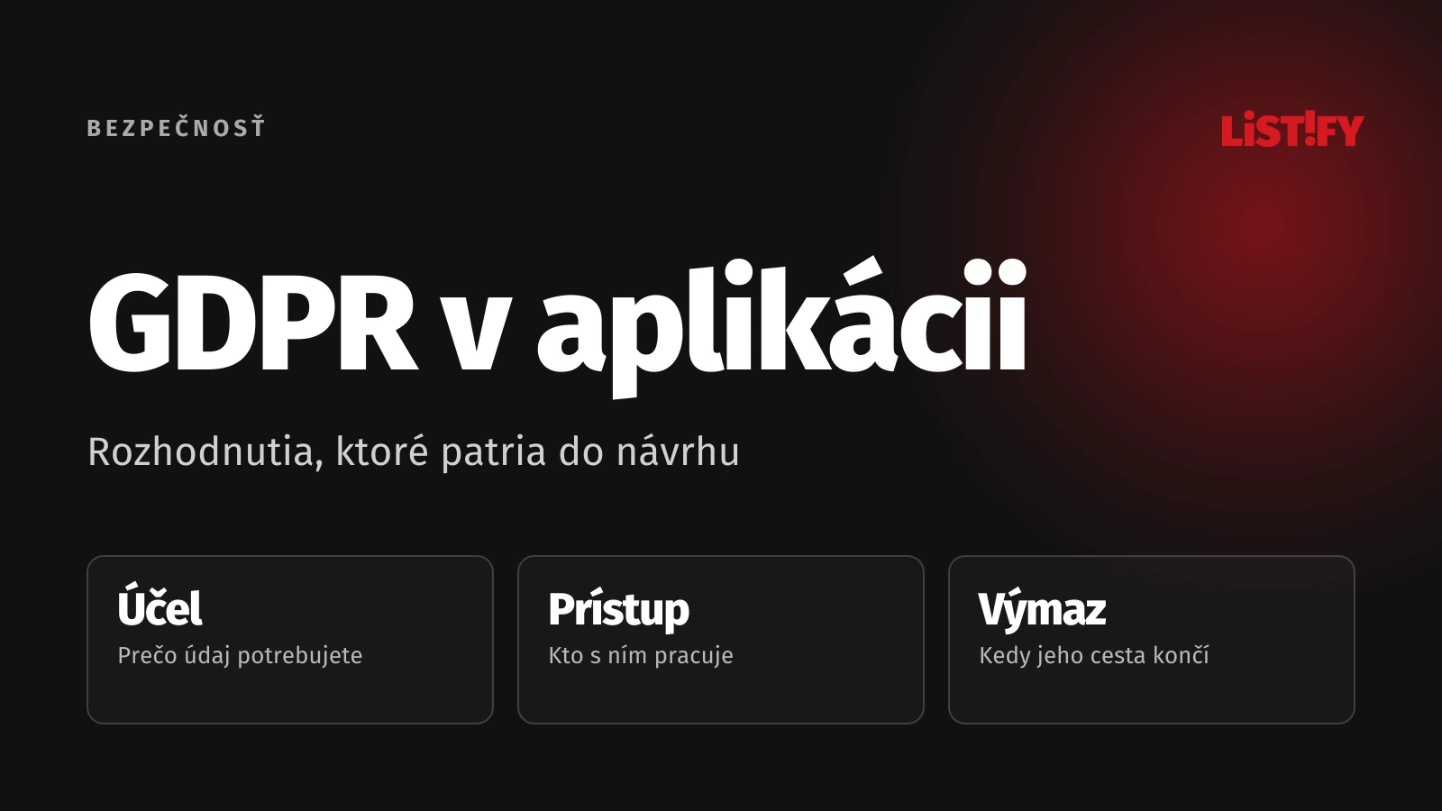 GDPR vo webovej aplikácii: Účel spracúvania, prístup k údajom a koniec ich uchovávania.