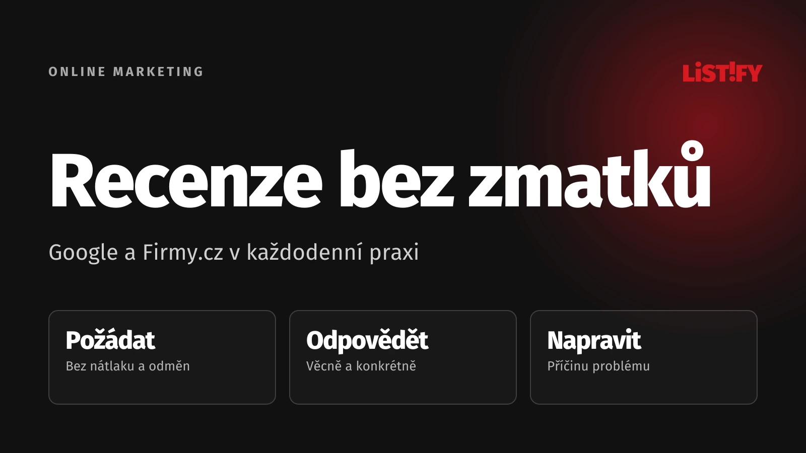 Recenze na Google a Firmy.cz: Férová žádost, věcná odpověď a náprava skutečného problému.