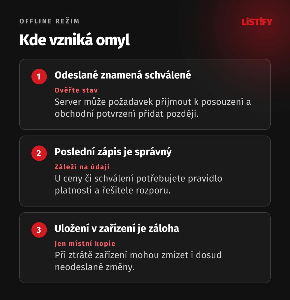 Tři omyly: odeslání není schválení, poslední zápis nemusí být správný a místní data nejsou vzdálenou zálohou.