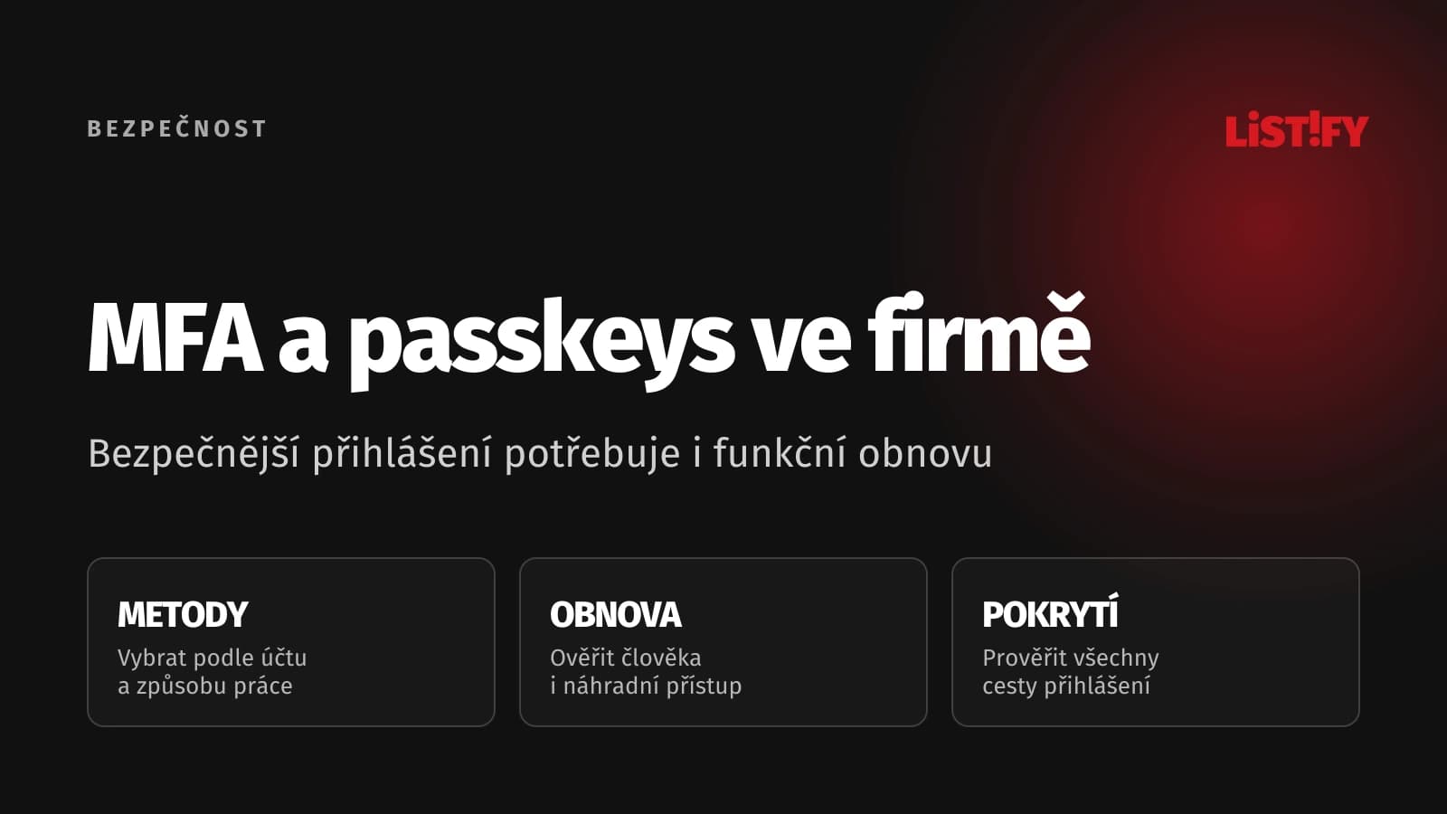 MFA a passkeys ve firmě: zvolit metody, připravit obnovu a ověřit pokrytí všech cest přihlášení
