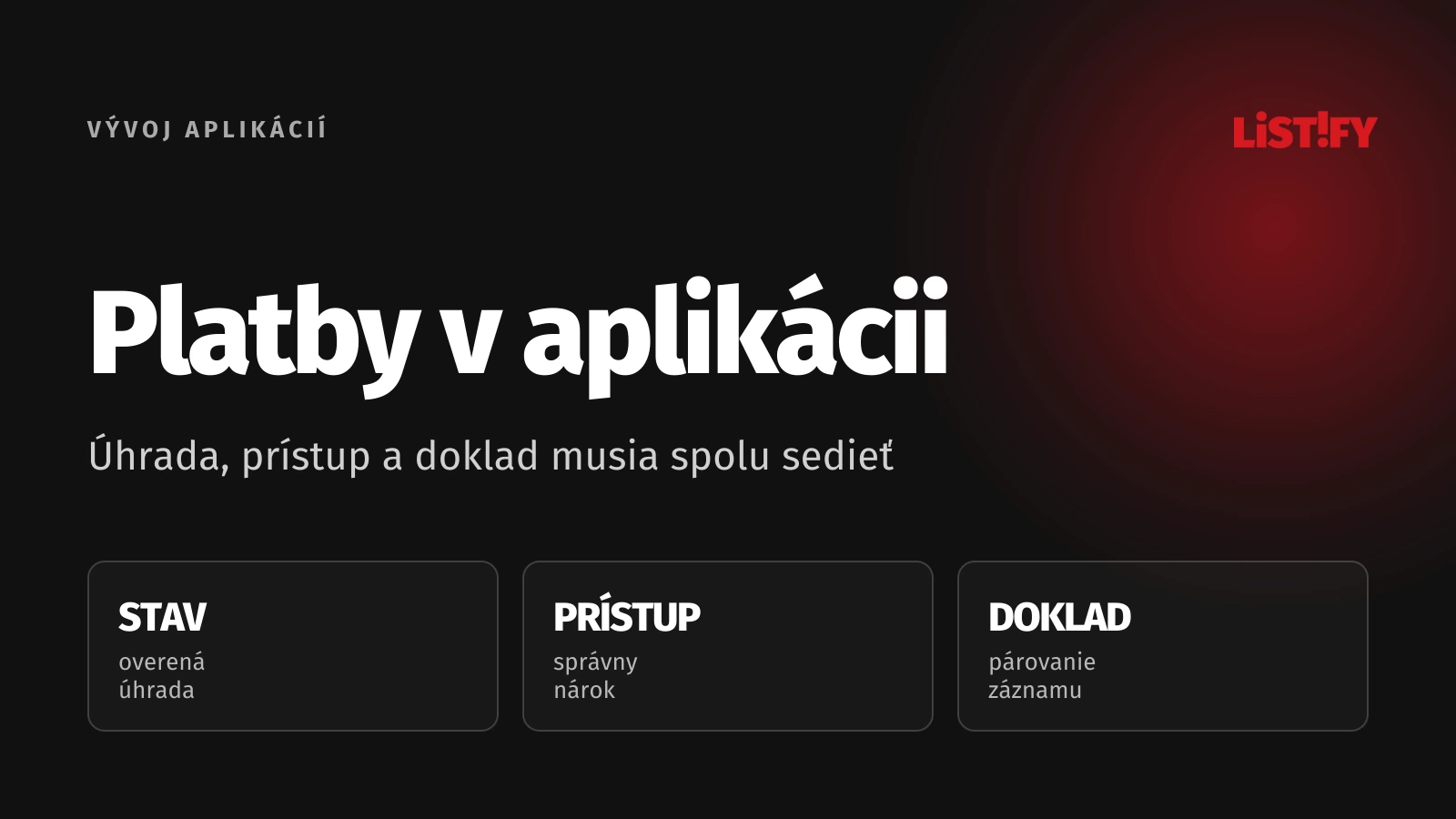 Platby v aplikácii potrebujú overený stav, správny prístup a párovanie dokladov