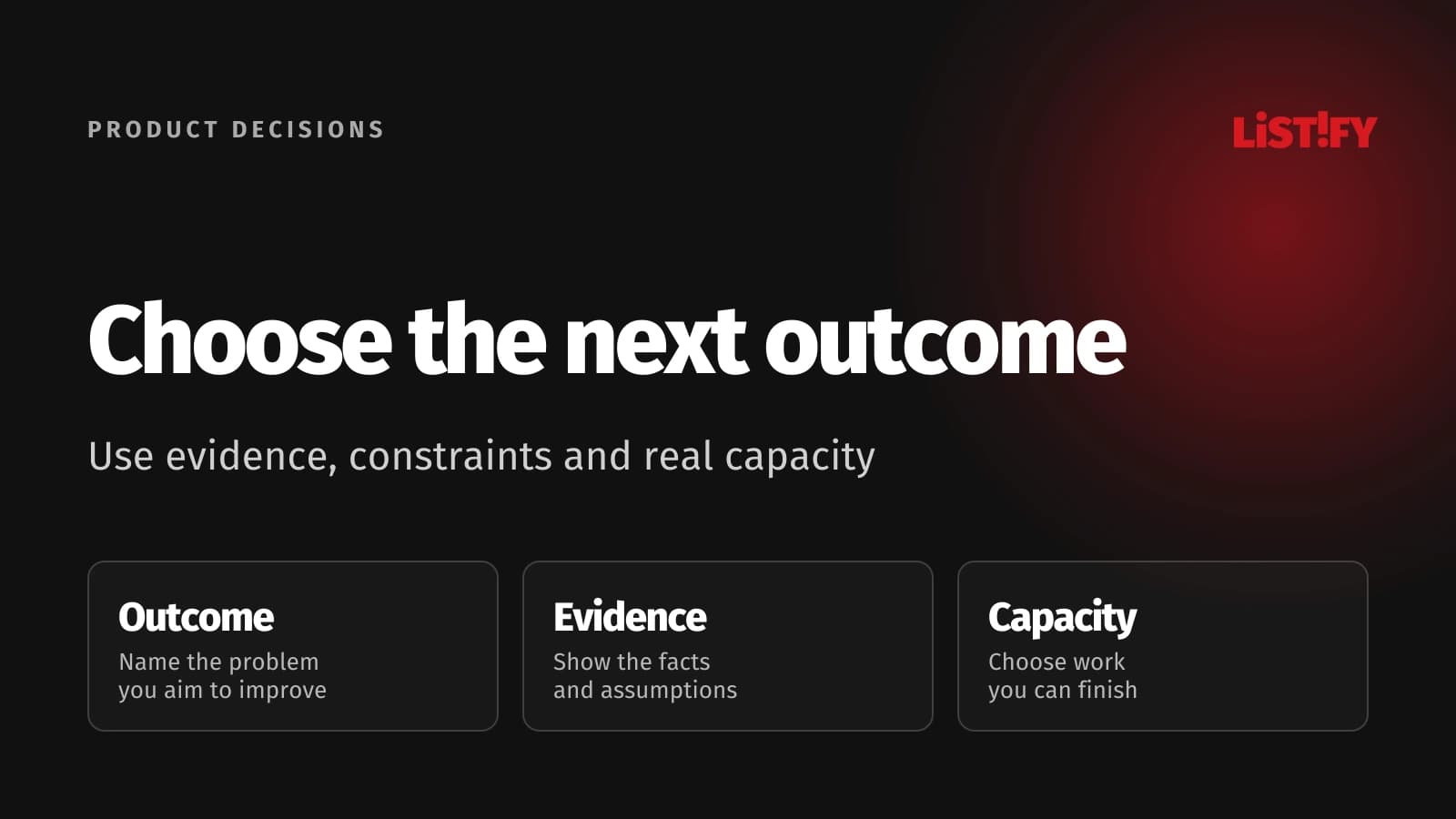 Backlog prioritization centered on outcome evidence, dependencies and a useful delivery slice