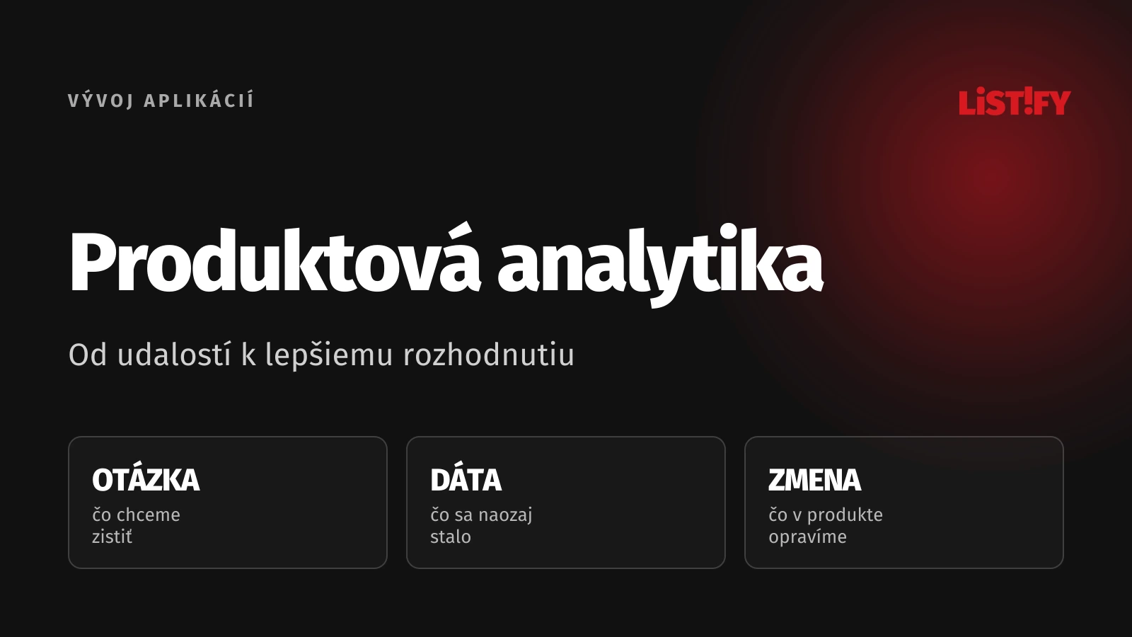 Produktová analytika: Od udalostí k lepšiemu rozhodnutiu