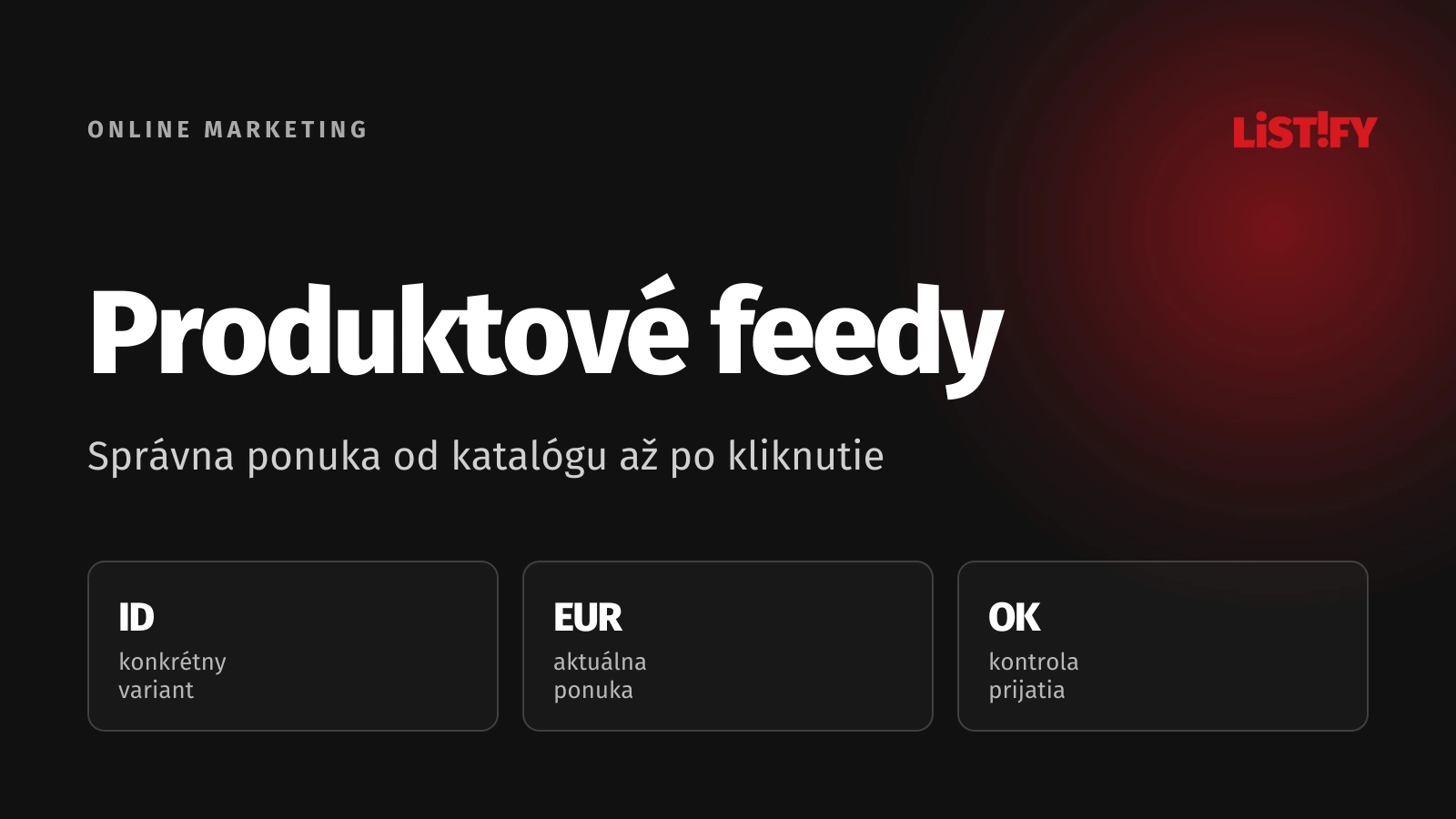 Produktové feedy spájajú správnu identitu, aktuálnu ponuku a kontrolu chýb